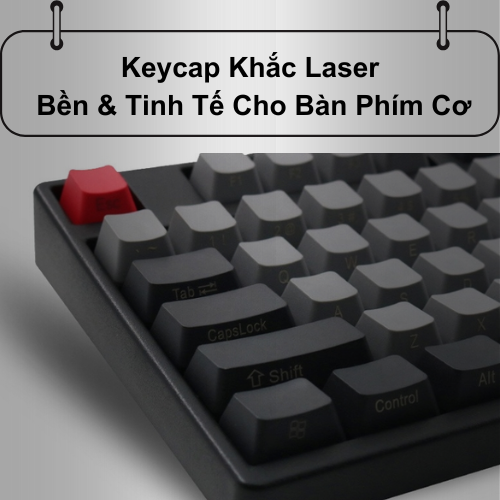 Keycap Khắc Laser – Bền & Tinh Tế Cho Bàn Phím Cơ